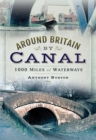 Around Britain by Canal : 1,000 Miles of Waterways - eBook