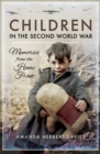 Children in the Second World War : Memories from the Home Front - eBook