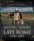 Military History of Late Rome 518-565 - eBook