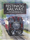 Festiniog Railway: From Slate Railway to Heritage Operation, 1921-2014 - eBook