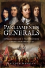 Parliament's Generals : Supreme Command and Politics during the British Wars, 1642-51 - eBook