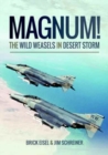 Magnum! The Wild Weasels in Desert Storm : The Elimination of Iraq's Air Defence - Book