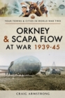 Orkney and Scapa Flow at War 1939-45 - eBook