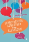 Transforming Behaviour in the Classroom : A solution-focused guide for new teachers - Book