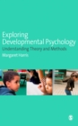 Exploring Developmental Psychology : Understanding Theory and Methods - eBook