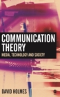 Communication Theory : Media, Technology and Society - eBook