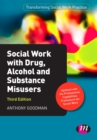 Social Work with Drug, Alcohol and Substance Misusers - eBook