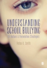 Understanding School Bullying : Its Nature and Prevention Strategies - eBook