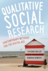 Qualitative Social Research : Contemporary Methods for the Digital Age - eBook