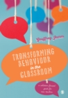 Transforming Behaviour in the Classroom : A solution-focused guide for new teachers - eBook