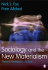 Sociology and the New Materialism : Theory, Research, Action - eBook
