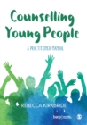 Counselling Young People : A Practitioner Manual - Book