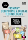 Primary Computing and Digital Technologies: Knowledge, Understanding and Practice - eBook