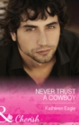 Never Trust A Cowboy - eBook