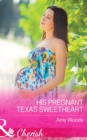 His Pregnant Texas Sweetheart - eBook