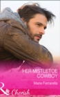 Her Mistletoe Cowboy - eBook