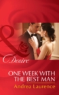 One Week With The Best Man (Mills & Boon Desire) (Brides and Belles, Book 3) - eBook