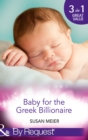 Baby for the Greek Billionaire: The Baby Project / Second Chance Baby / Baby on the Ranch (Mills & Boon By Request) - eBook