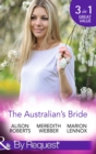 The Australian's Bride: Marrying the Millionaire Doctor / Children's Doctor, Meant-to-be Wife / A Bride and Child Worth Waiting For (Mills & Boon By Request) - eBook