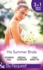 His Summer Bride : Becoming Dr Bellini's Bride / Summer Seaside Wedding / Wedding in Darling Downs - eBook