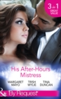 His After-Hours Mistress: The Rich Man's Reluctant Mistress (The Boss's Mistress, Book 3) / The Inconvenient Laws of Attraction / Playing His Dangerous Game (Mills & Boon By Request) - eBook