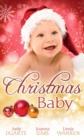 Christmas Baby : A Baby Under the Tree / a Baby for Christmas / Her Christmas Hero - eBook