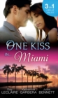 One Kiss In… Miami : Nothing Short of Perfect / Reunited…with Child / Her Innocence, His Conquest - eBook