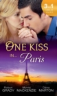 One Kiss in... Paris: The Billionaire's Bedside Manner / Hired: Cinderella Chef / 72 Hours - eBook