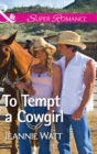 The To Tempt A Cowgirl - eBook