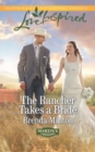 The Rancher Takes A Bride - eBook