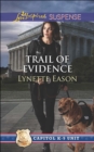 Trail Of Evidence (Mills & Boon Love Inspired Suspense) (Capitol K-9 Unit, Book 3) - eBook