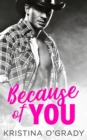 Because Of You : A Blazing Hot Cowboy Romance - eBook