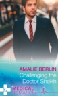 Challenging The Doctor Sheikh - eBook