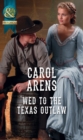 Wed To The Texas Outlaw - eBook