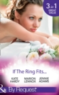 If The Ring Fits... : Ballroom to Bride and Groom / A Bride for the Maverick Millionaire / Promoted: Secretary to Bride! - eBook