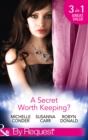 A Secret Worth Keeping?: Living the Charade / Her Shameful Secret / Island of Secrets (Mills & Boon By Request) - eBook
