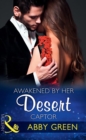 Awakened By Her Desert Captor - eBook