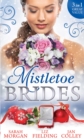 Mistletoe Brides : Italian Doctor, Sleigh-Bell Bride / Christmas Angel for the Billionaire / His Vienna Christmas Bride - eBook