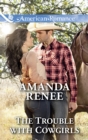 The Trouble With Cowgirls - eBook