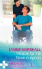 Miracle For The Neurosurgeon (Mills & Boon Medical) - eBook