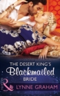 The Desert King's Blackmailed Bride - eBook