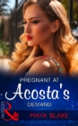Pregnant At Acosta's Demand - eBook