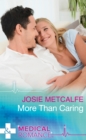 More Than Caring (Mills & Boon Medical) (Denison Memorial Hospital, Book 4) - eBook