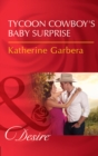 The Tycoon Cowboy's Baby Surprise - eBook