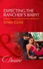 Expecting The Rancher's Baby? - eBook
