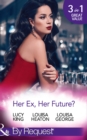 Her Ex, Her Future?: One Night with Her Ex / Seven Nights with Her Ex / Backstage with Her Ex (Mills & Boon By Request) - eBook