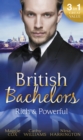 British Bachelors: Rich and Powerful : What His Money Can't Hide / His Temporary Mistress / Trouble on Her Doorstep - eBook