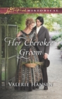 Her Cherokee Groom - eBook