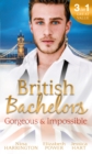 British Bachelors: Gorgeous and Impossible : My Greek Island Fling / Back in the Lion's Den / We'Ll Always Have Paris - eBook