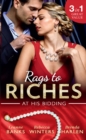 Rags To Riches: At His Bidding : A Home for Nobody's Princess / the Rancher's Housekeeper / Prince Daddy & the Nanny - eBook